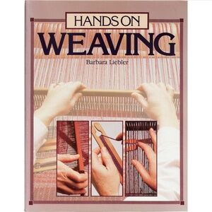 New - Hands on Weaving by Barbara Liebler - book